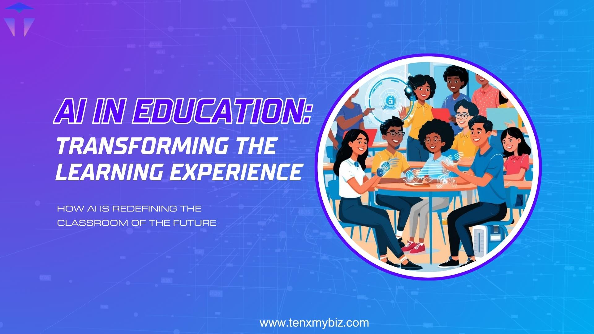 AI in Education: Transforming the Learning Experience