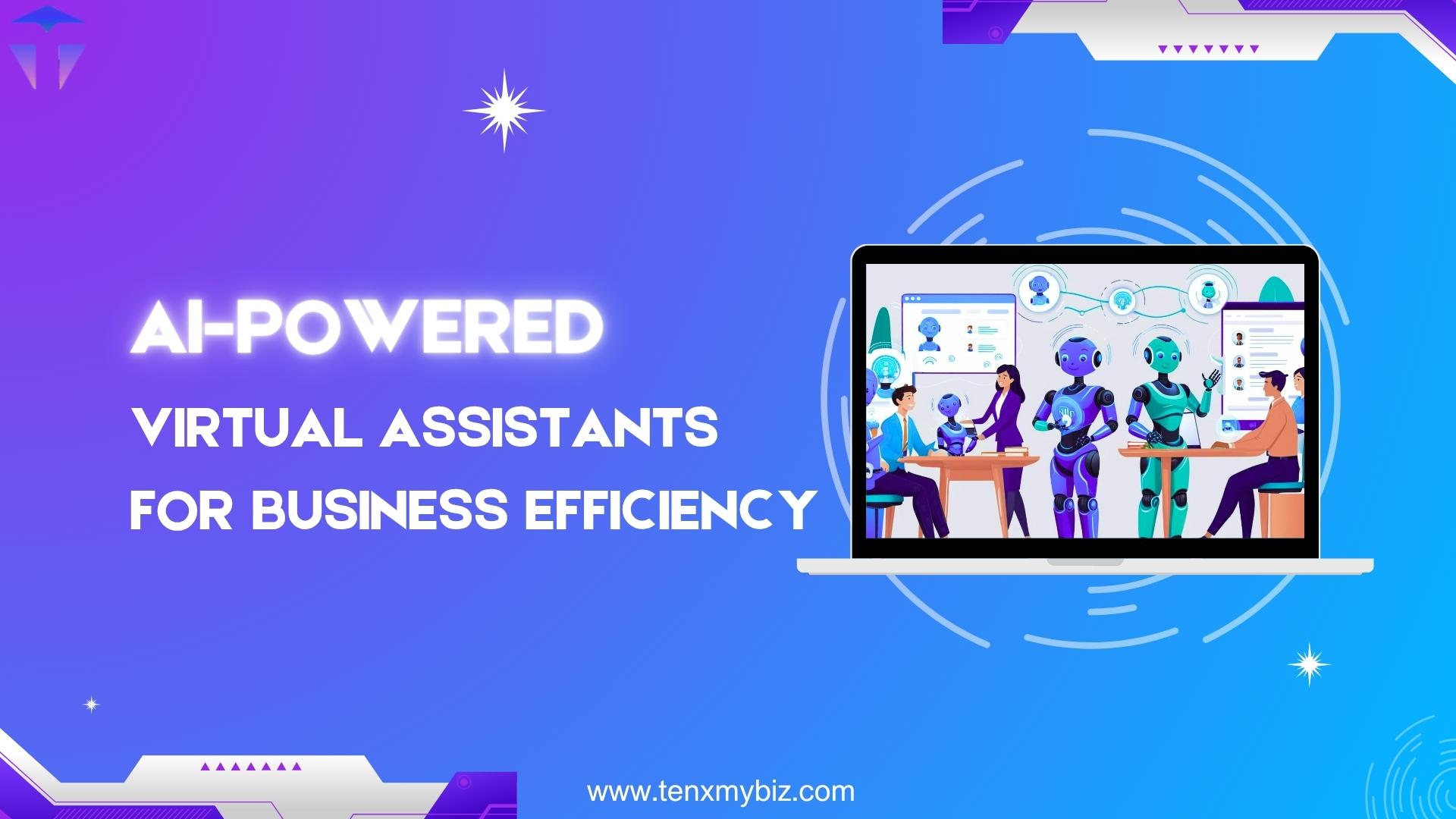 AI-Powered Virtual Assistants for Business Efficiency