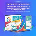 Data-Driven Success: Harnessing Analytics for a Winning Digital Marketing Campaign in 2025