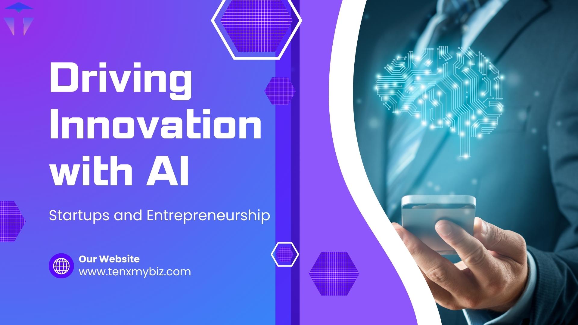 Driving Innovation with AI: Startups and Entrepreneurship