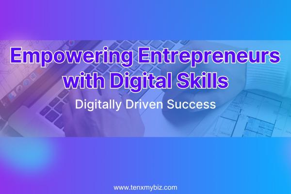 Empowering Entrepreneurs with Digital Skills