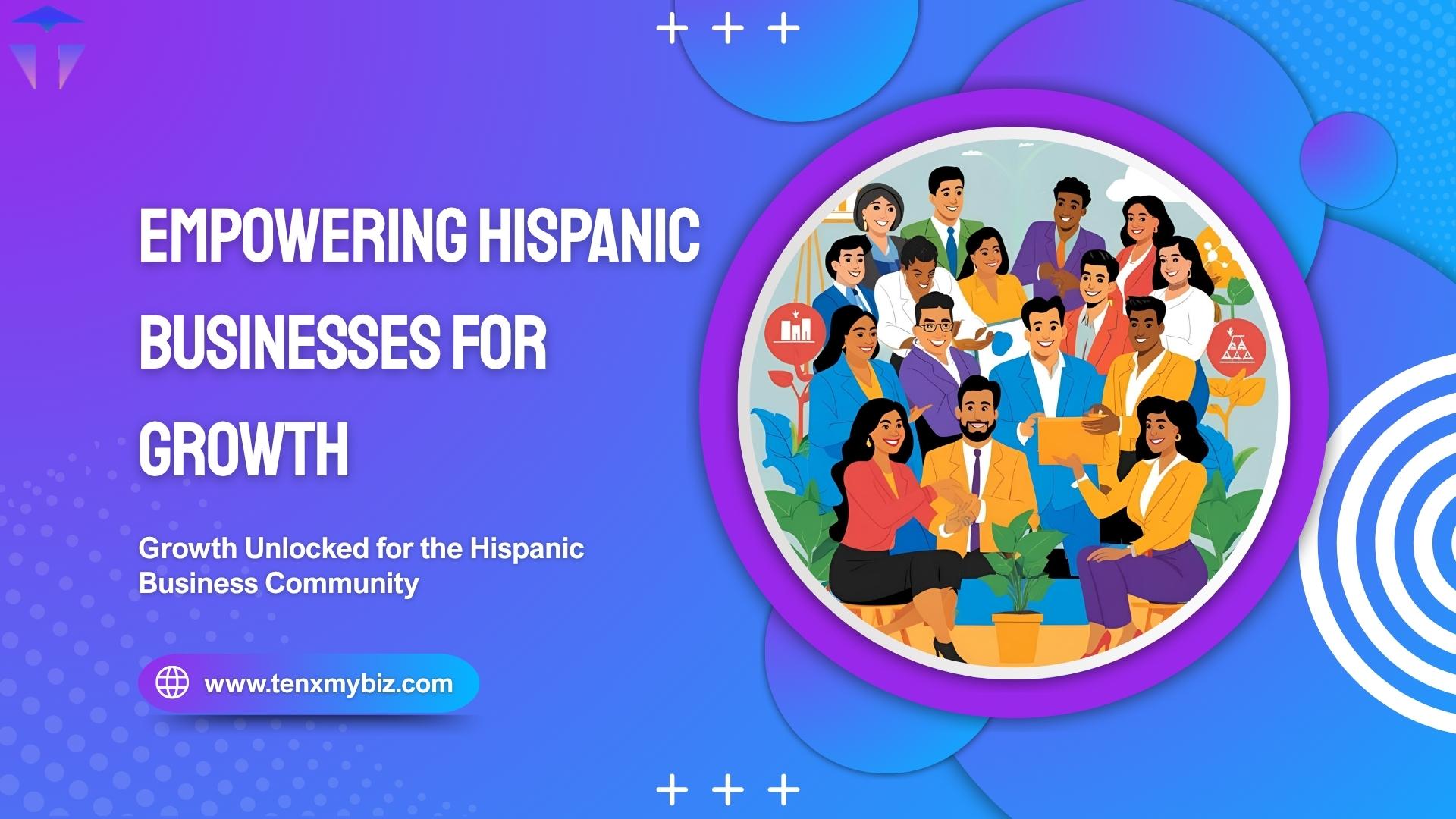 Empowering Hispanic Businesses for Growth