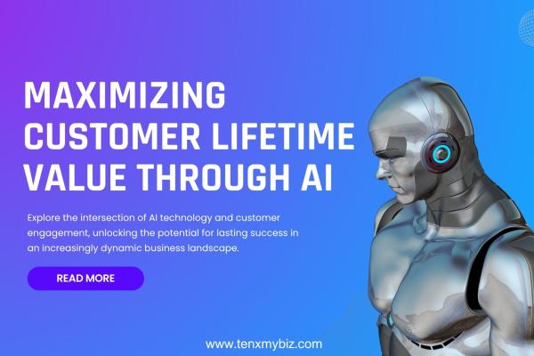 Maximizing Customer Lifetime Value through AI