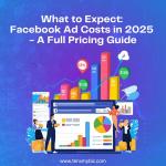 What to Expect: Facebook Ad Costs in 2025 - A Full Pricing Guide